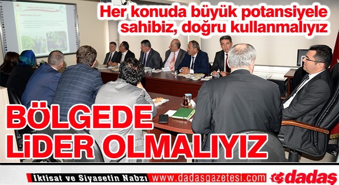 ''Bölgede lider olmalıyız''