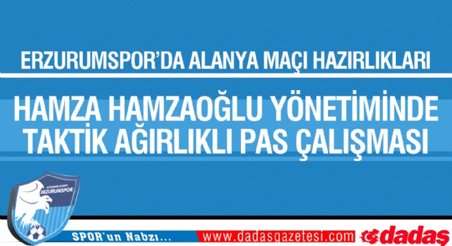 Erzurumspor'da Alanyaspor maçı hazırlıkları