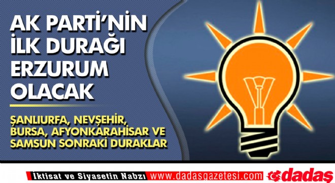AK Parti'nin İlk Durağı Erzurum