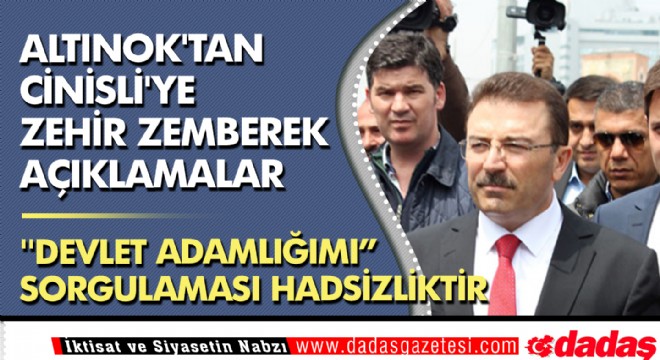 Altınok'tan Cinisli'ye zehir zemberek açıklamalar