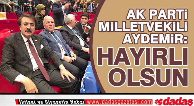 Aydemir: 'Hayırlı olsun'
