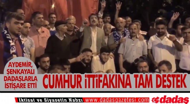 Aydemir, İstanbul'da Şenkayalı dadaşlarla istişare etti