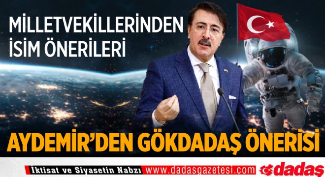 Aydemir'den ‘Gökdadaş' ismi teklifi