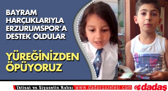 Bayram Harçlıklarıyla Erzurumspor'a destek oldular