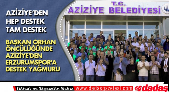 Başkan Orhan Öncülüğünde Aziziye'den Erzurumspor'a destek yağmuru
