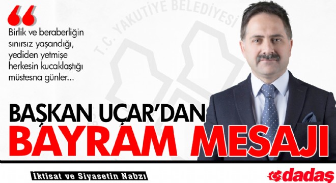 Başkan Uçar'dan bayram mesajı