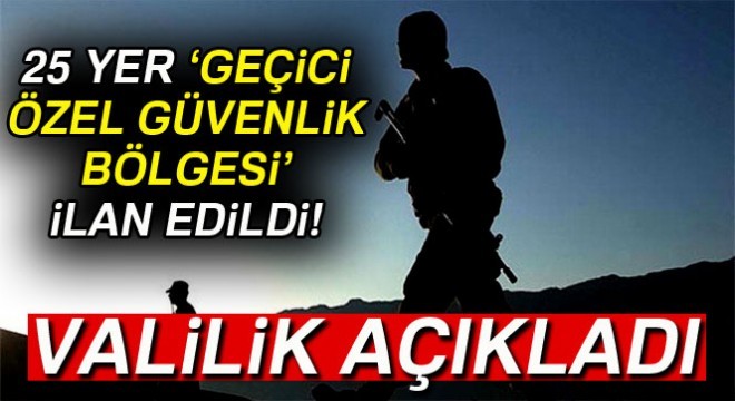 Bingöl'de 25 bölge ''Geçici Özel Güvenlik Bölgesi'