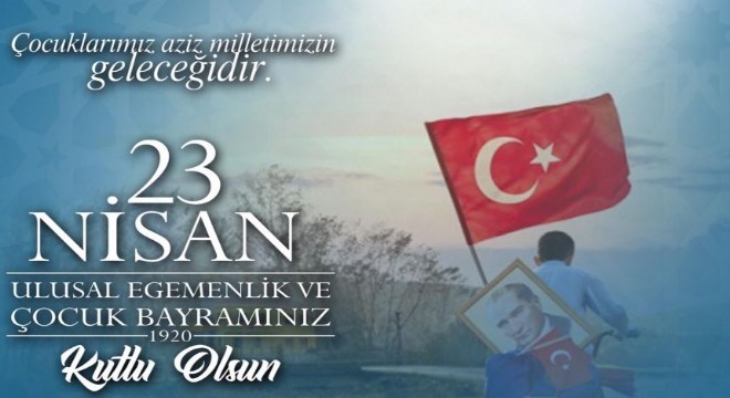 Ceylan: ‘Çocuklar, İstikbalimizin yegane teminatı'