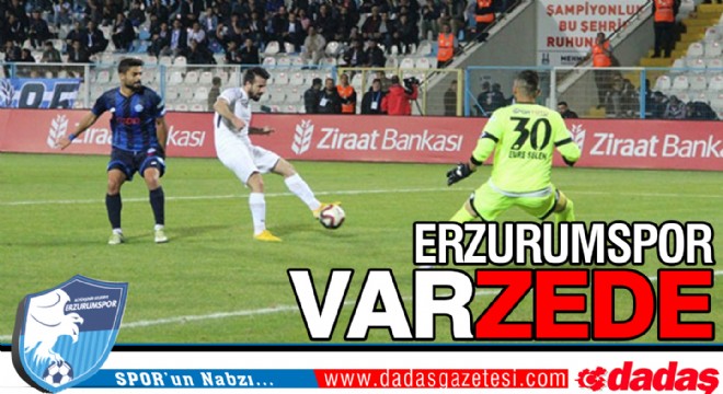 ERZURUMSPOR 'VAR'ZEDE
