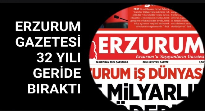Erzurum Gazetesi 32 Yıllık Geçmişi Geride Bıraktı