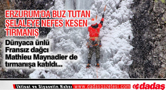 Erzurum'da buz tutan şelaleye nefes kesen tırmanış