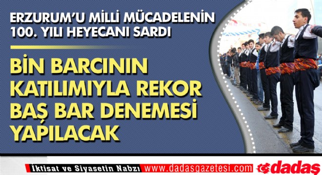 Erzurum'u 100. yıl heyecanı sardı