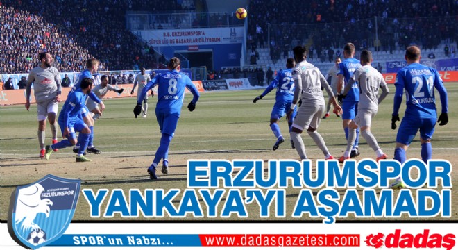 Erzurumspor Yankaya'yı aşamadı!
