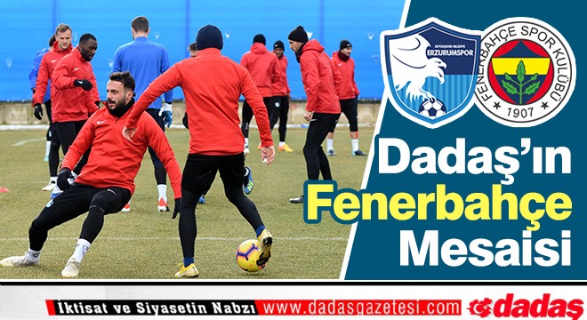 Erzurumspor'da Fenerbahçe mesaisi
