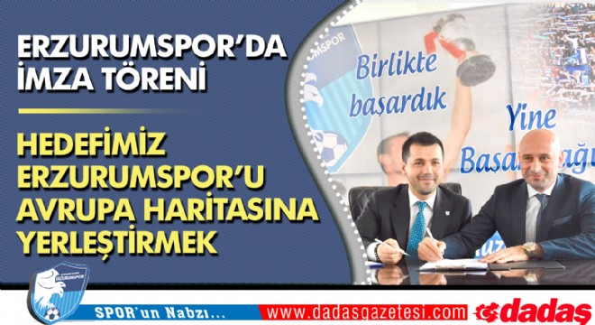 Erzurumspor'da İmza Töreni