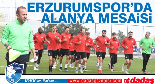 Erzurumspor'da Aytemiz Alanyaspor mesaisi