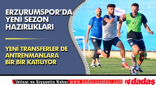 Erzurumspor'da yeni sezon hazırlıkları