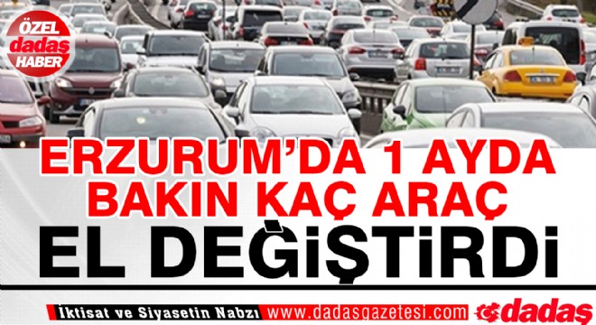 Erzurum'da 3 bin 141 araç el değiştirdi