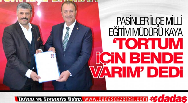 Kaya 'Tortum için bende varım' dedi