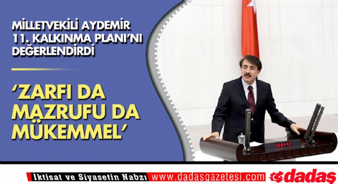 Milletvekili Aydemir 11. Kalkınma Planı'nı değerlendirdi
