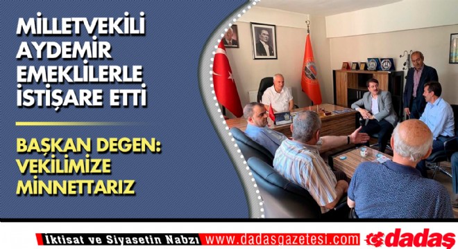 Milletvekili Aydemir emeklilerle buluştu