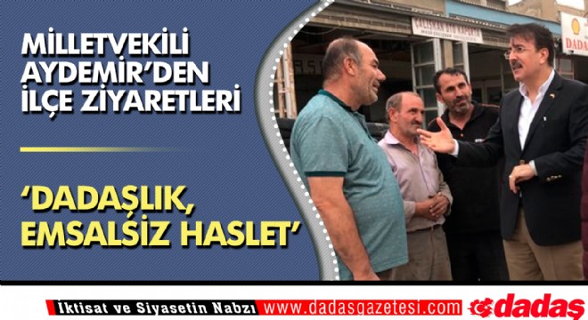 Milletvekili Aydemir: ‘Dadaşlık, emsalsiz haslet'