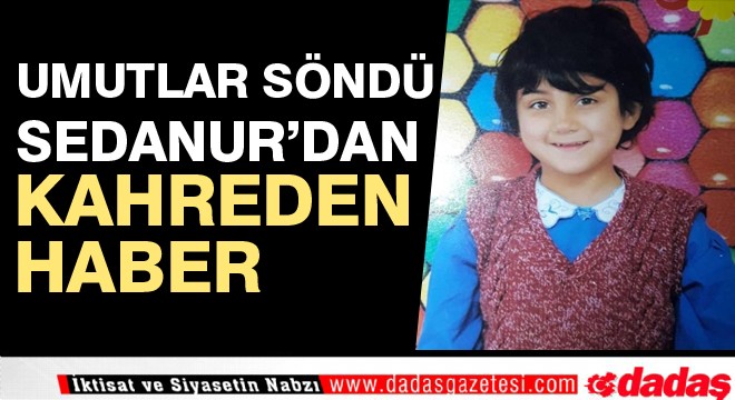 Sedanur'dan kahreden haber