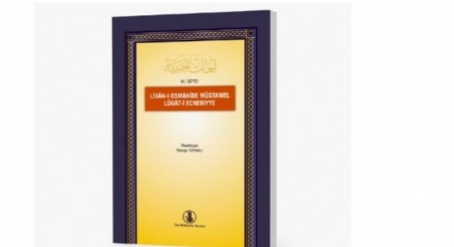 TDK'dan Lisan-ı Osmanide Müstamel Lügat-i Ecnebiyye
