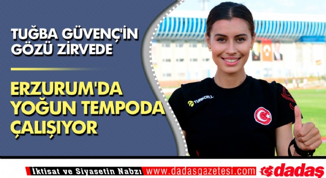 Tuğba Güvenç'in gözü zirvede