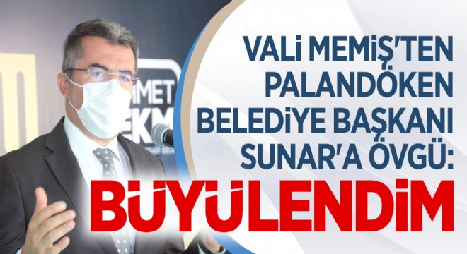 Vali Memiş'ten Başkan Sunar'a övgü