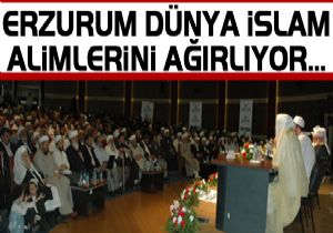 Dünya İslam Alimleri Erzurum'da buluştu