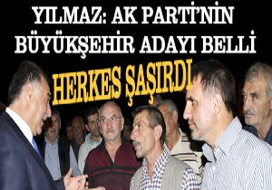 Yılmaz: Büyükşehir adayımız belli