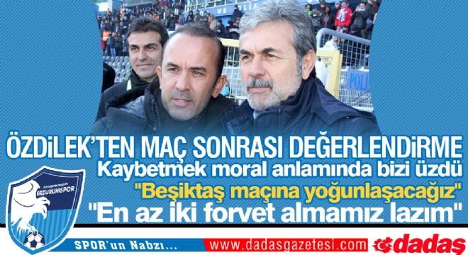 Özdilek'ten maç sonrası değerlendirme