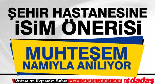 Şehir Hastanesi'ne isim önerisi