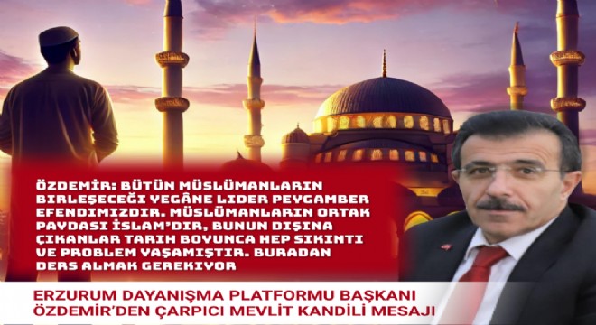 Ensar Özdemir'den Mevlid Kandili Mesajı: Yegane Önder Hazreti Peygamber