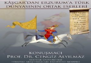 Kaşgar'dan Erzurum'a Türk Dünyası'nın Ortak Eserleri